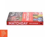 Matchday : turen går til engelsk fodbold af Morten Bruun (f. 1965) (Bog) - 2