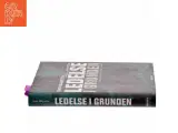 Ledelse i grunden : en guide til ledelsens rødder (Bog) - 2