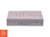 The room where it happened : a White House memoir af John Bolton (Bog) - 3