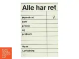 Alle har ret : demokrati som princip og problem af Rune Lykkeberg (Bog) - 2