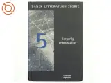 Dansk litteraturhistorie 5 fra Gyldendal