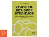 Vejen til det gode studiejob af Jacob Flemming Hounsgaard Petersen (Bog) - 4