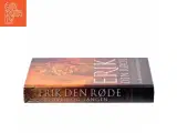 Erik den Røde : en roman om Erik Torvaldssøn af Øksne-Torers slægt, den Erik, der opdagede Grønland og var en god ven af Tor. - 2