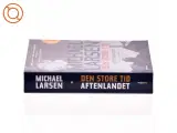 Den store tid : roman : Aftenlandet af Michael Larsen (f. 1961) (Bog) - 2