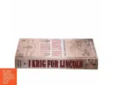 I krig for Lincoln : dansk blod i den amerikanske borgerkrig af Anders Bo Rasmussen (f. 1978-10-27) (Bog) - 2