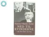 Ned til Kvinderne- da Per blev til Pia af Hanne-Vibeke Holst