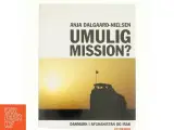 Umulig mission? : Danmark i Afghanistan og Irak af Anja Dalgaard-Nielsen (Bog) - 2