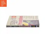 Say it with presentations : how to design and deliver successful business presentations af Gene Zelazny (Bog) - 2