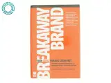 The Breakaway Brand: How Great Brands Stand Out by Francis J., Silverstein, Barry Kelly af Francis Kelly (Bog) - 2