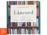 Låneord : en samtalebog om litteratur, kristendom og menneskeliv af Gudmund Rask Pedersen (Bog) - 3