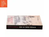 Når de døde vågner : spændingsroman af Steffen Jacobsen (f. 1956) (Bog) - 2