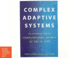 Complex adaptive systems : an introduction to computational models of social life af John H. Miller (Bog) - 2