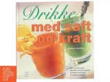 Drikke med saft og kraft af Kathryn Hawkins (Bog) - 2