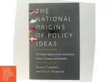 The national origins of policy ideas : knowledge regimes in the United States, France, Germany, and Denmark (Bog) - 4