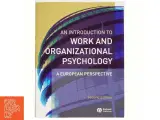 An introduction to work and organizational psychology : a European perspective af Nik Chmiel (Bog) - 2