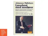 Læsehest med æselører : oplevelser med danske bøger fra H.C. Andersen og Blicher til Benny Andersen og Lola Baidel af Johannes M&# - 2