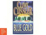 Blue Gold af Clive Cussler, Paul Kemprecos (Bog) - 2