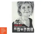 Uden alder : personlige samtaler om livslyst af Trine Sick (Bog) - 2