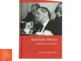 Karl Otto Meyer : politiker, publicist, polemiker af Mogens Rostgaard Nissen (Bog) - 2