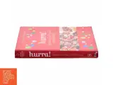 Hurra! : Gyldendals store bog om børnefødselsdage af Louise Langhoff Koch (Bog) - 2