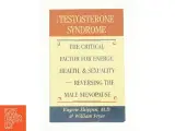 The Testosterone Syndrome af Shippen, Eugene / Fryer, William (Bog) - 2