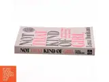 Not That Kind of Girl: a Young Woman Tells You What She&#39;s Learned af Lena Dunham (Bog) - 2