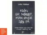 NY Klog er noget man øver sig på : Hvordan forældre ruster deres børn til succes i skolen og livet af Sofie Münster (Bog) - 2