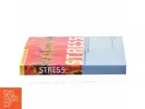 Stress : individet, samfundet, organisationen, molekylerne (Bog) - 2