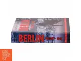 Berlin : faldet, 1945 af Antony Beevor (Bog) - 2