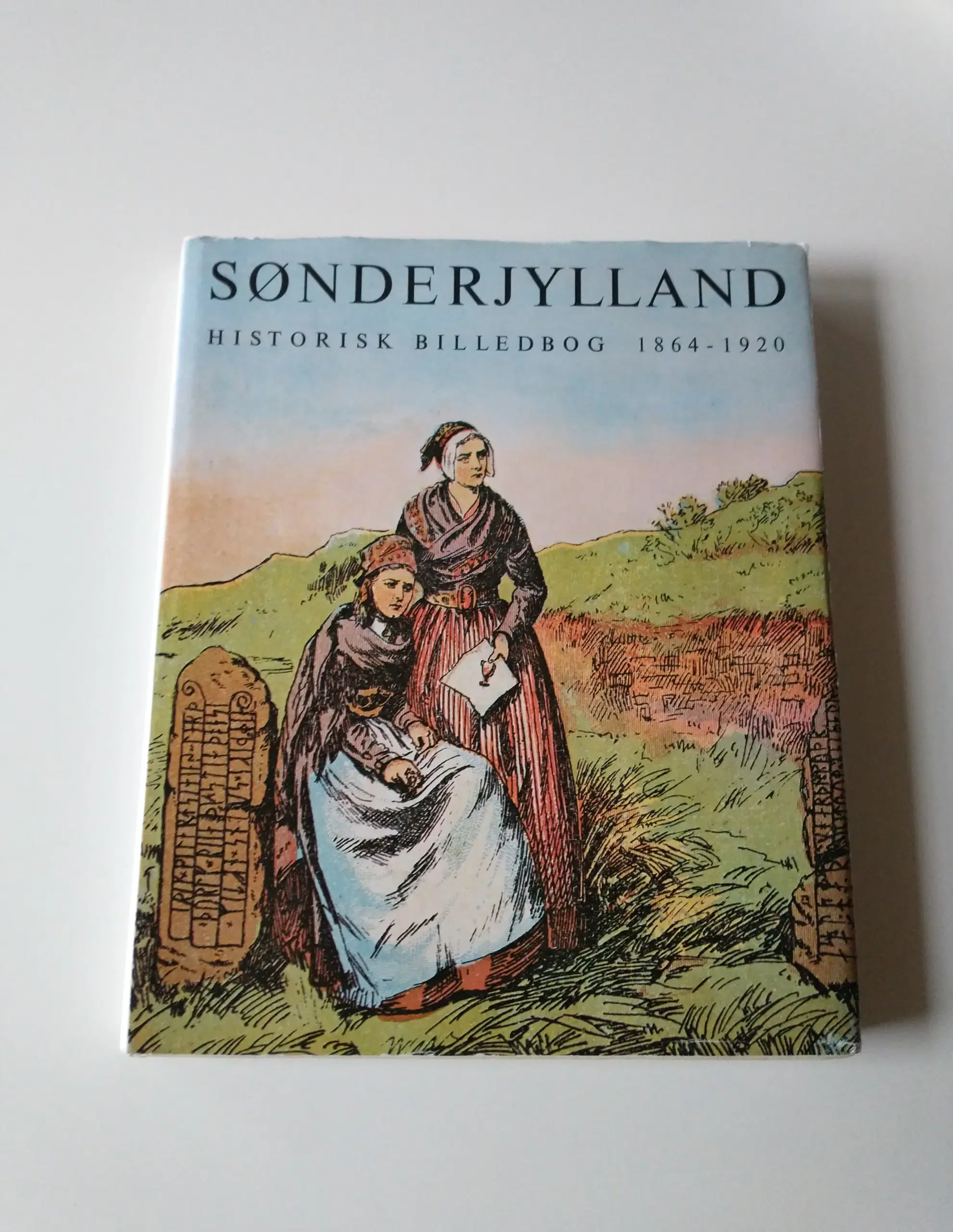 Sønderjylland - historisk billedbog 1864-1920