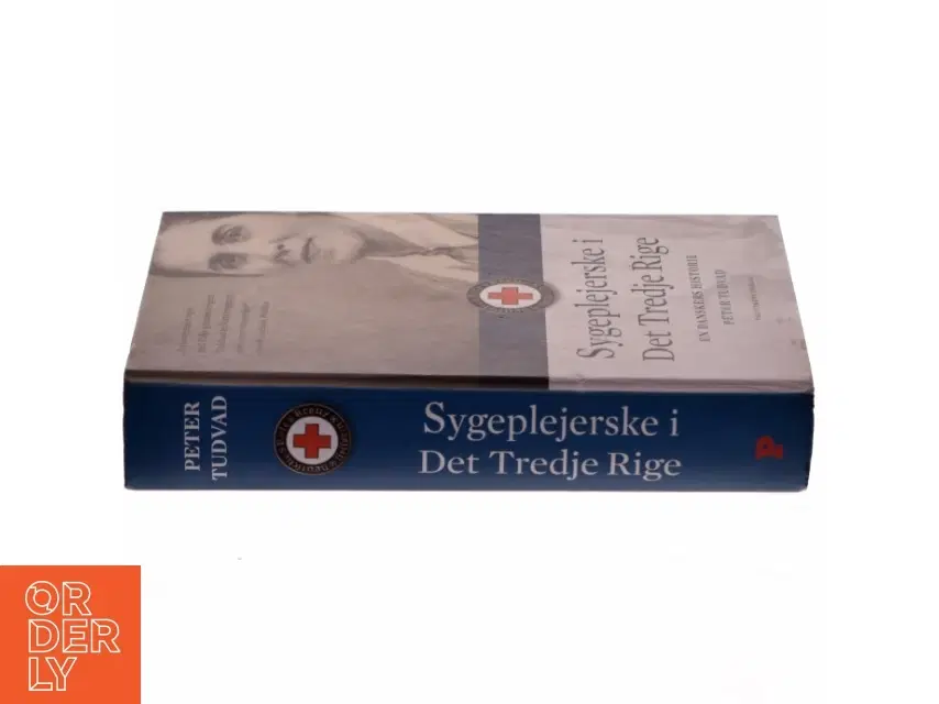 Sygeplejerske i Det Tredje Rige : en danskers historie af Peter Tudvad (Bog)