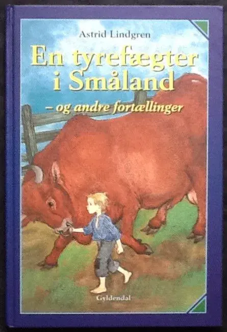 Astrid Lindgren: En tyrefægter i Småland