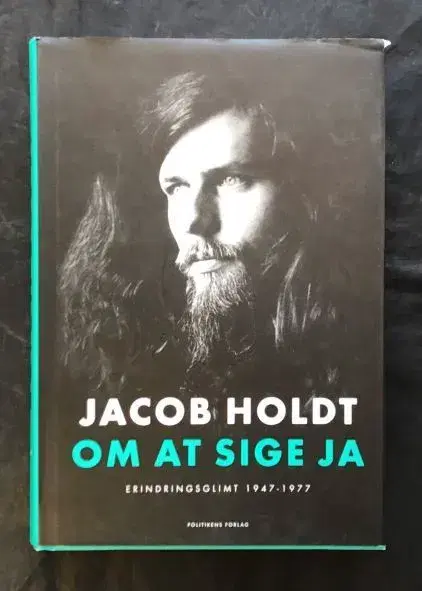 Jacob Holdt: Om at sige jaErindringsglimt 1947-77