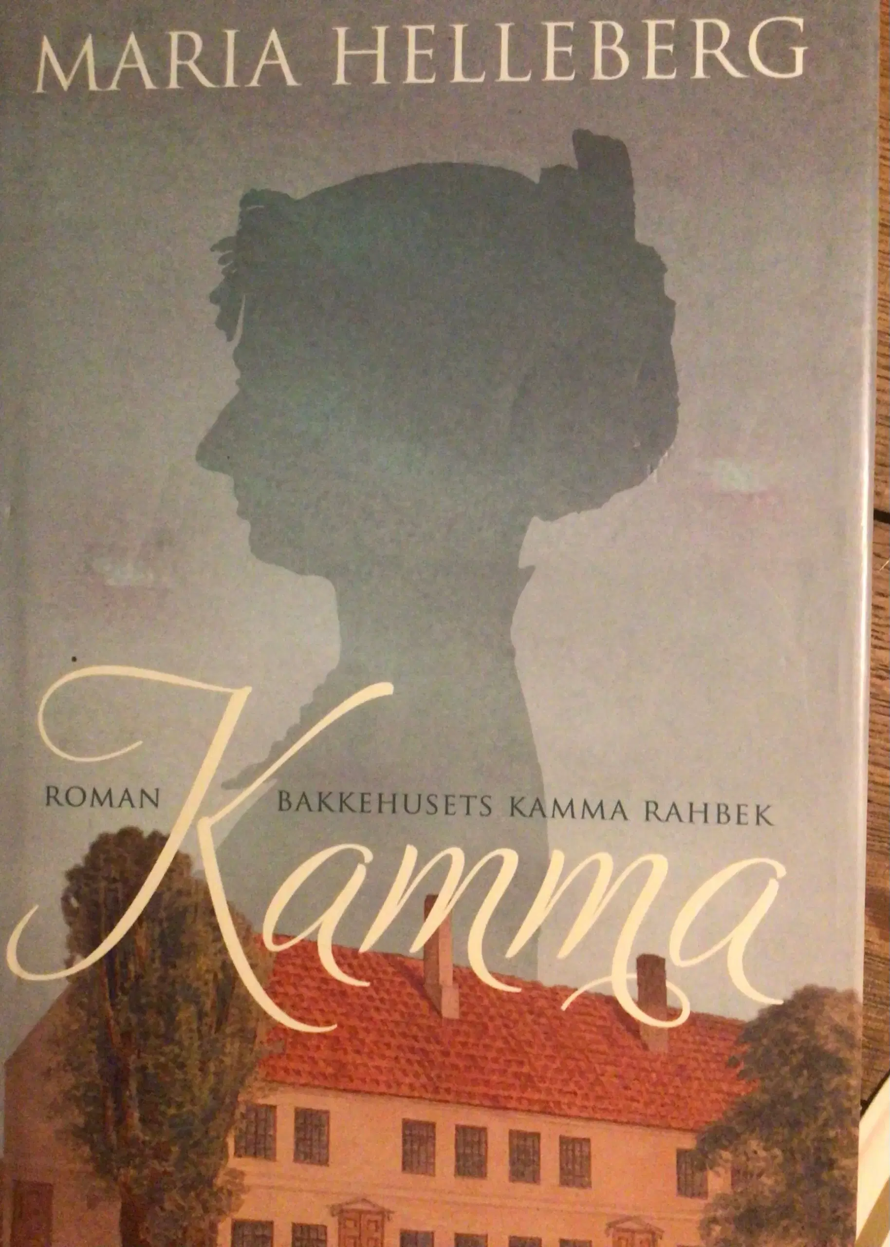 Maria Helleberg : Kamma - Bakkehusets Kamma Rahbek