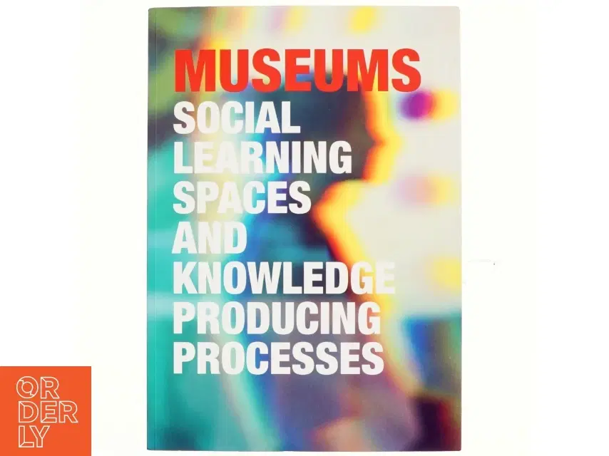 Museums social learning spaces and knowledge producing processes