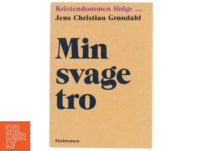 Min svage tro af Jens Christian Grøndahl (Bog)