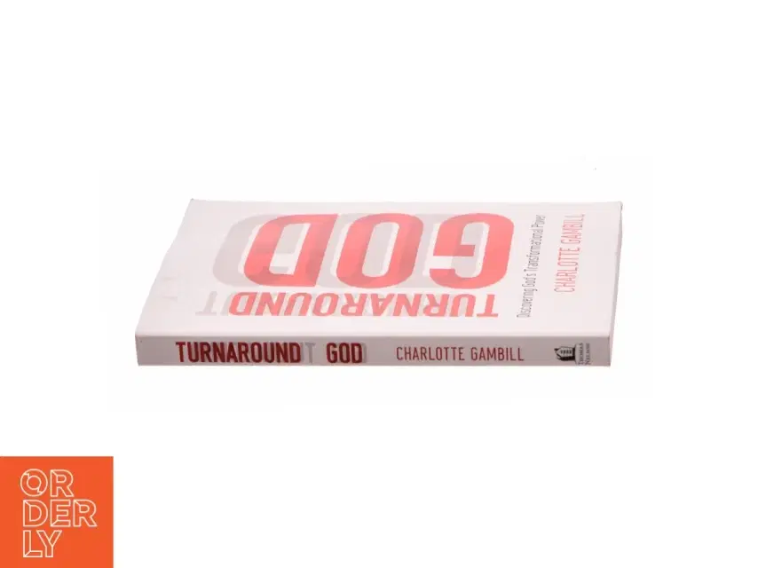 Turnaround God : Discovering God S Transformational Power (Paperback) af Gambill Charlotte (Bog)