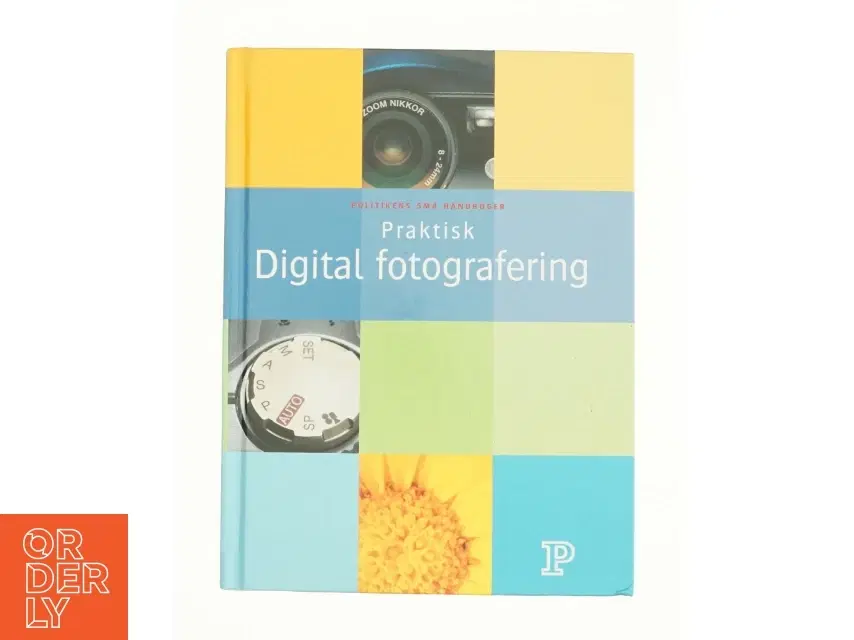 Praktisk digital fotografering (Bog)