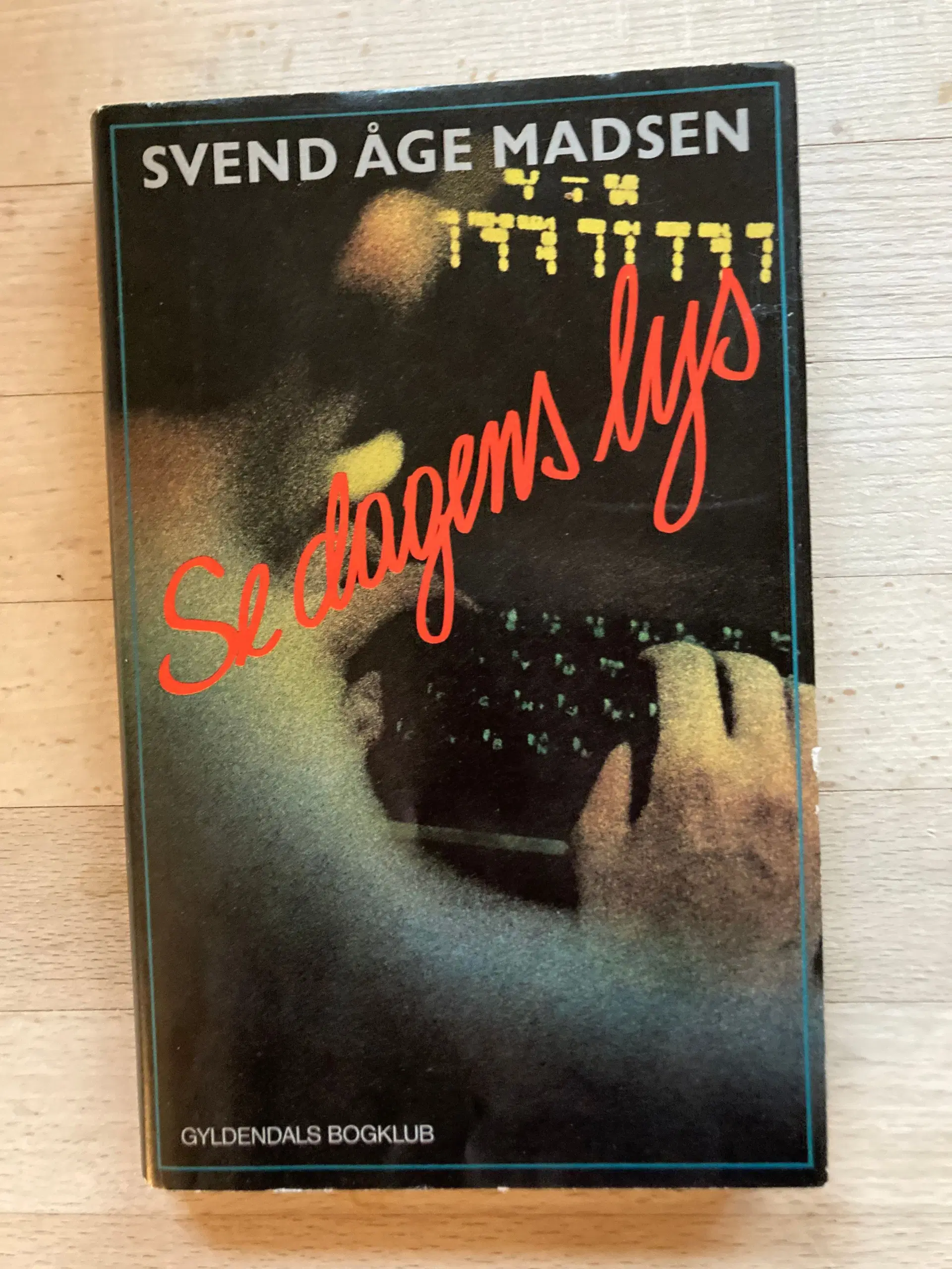 Se dagens lys Svend Åge Madsen