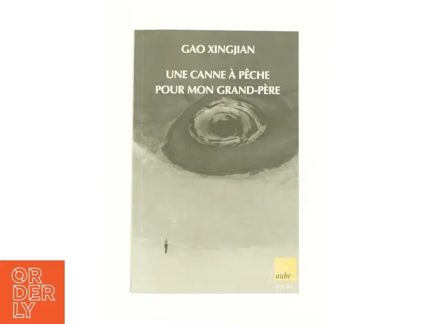 Une Canne à Pêche Pour Mon Grand-père af Xingjian Gao (Bog)