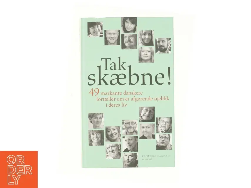 Tak skæbne! : 49 markante danskere fortæller om et afgørende øjeblik i deres liv af Lars Henriksen (f 1975-12-21) (Bog)