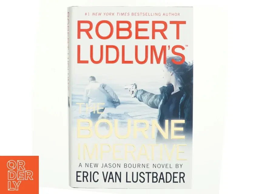 Robert Ludlum's the Bourne imperative : a new Jason Bourne novel af Eric Van Lustbader (Bog)