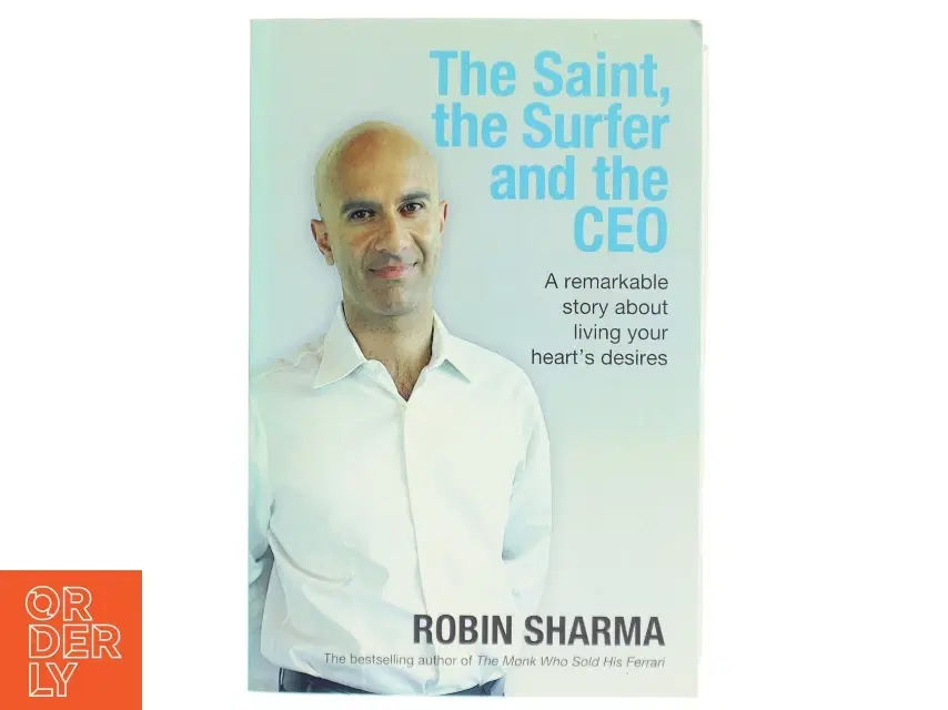 The Saint the Surfer and the CEO af Robin Shilp Sharma (Bog)