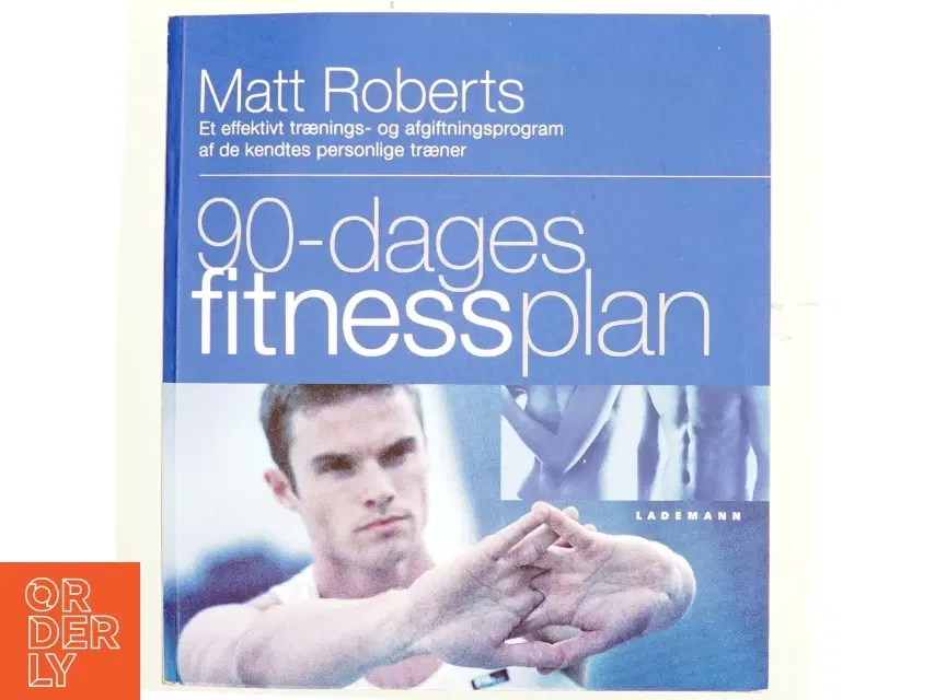 90-dages fitnessplan af Matt Roberts (f 1973) (Bog)