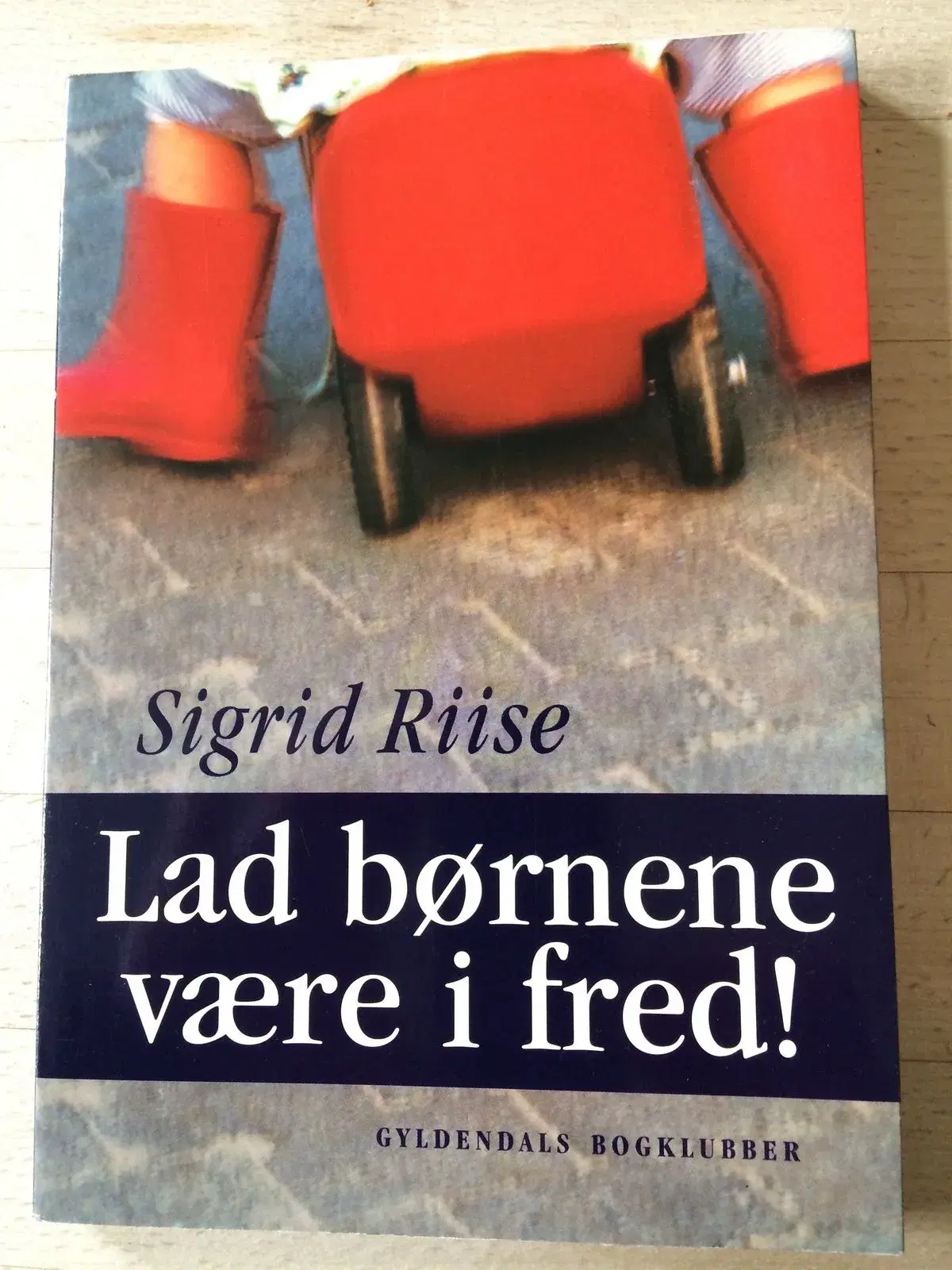 Lad børnene være i fred! Sigrid Riise