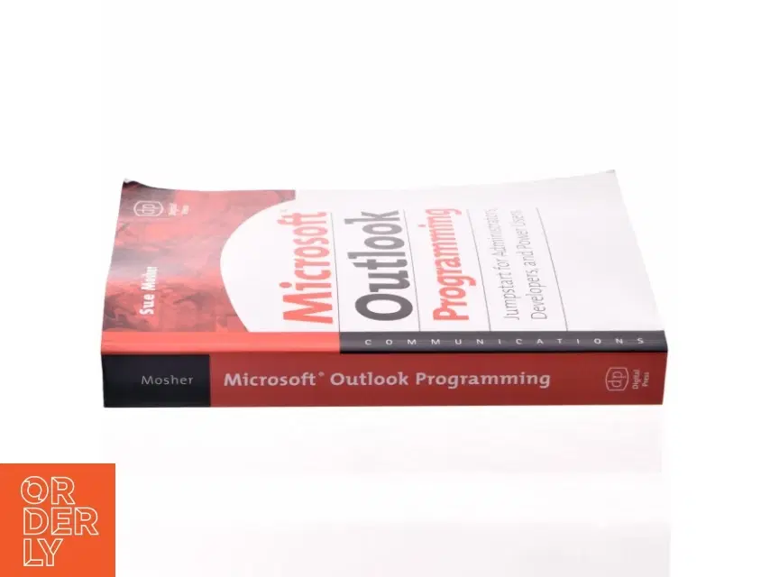 Microsoft Outlook Programming : jumpstart for administrators developers and power users af Sue Mosher (Bog)
