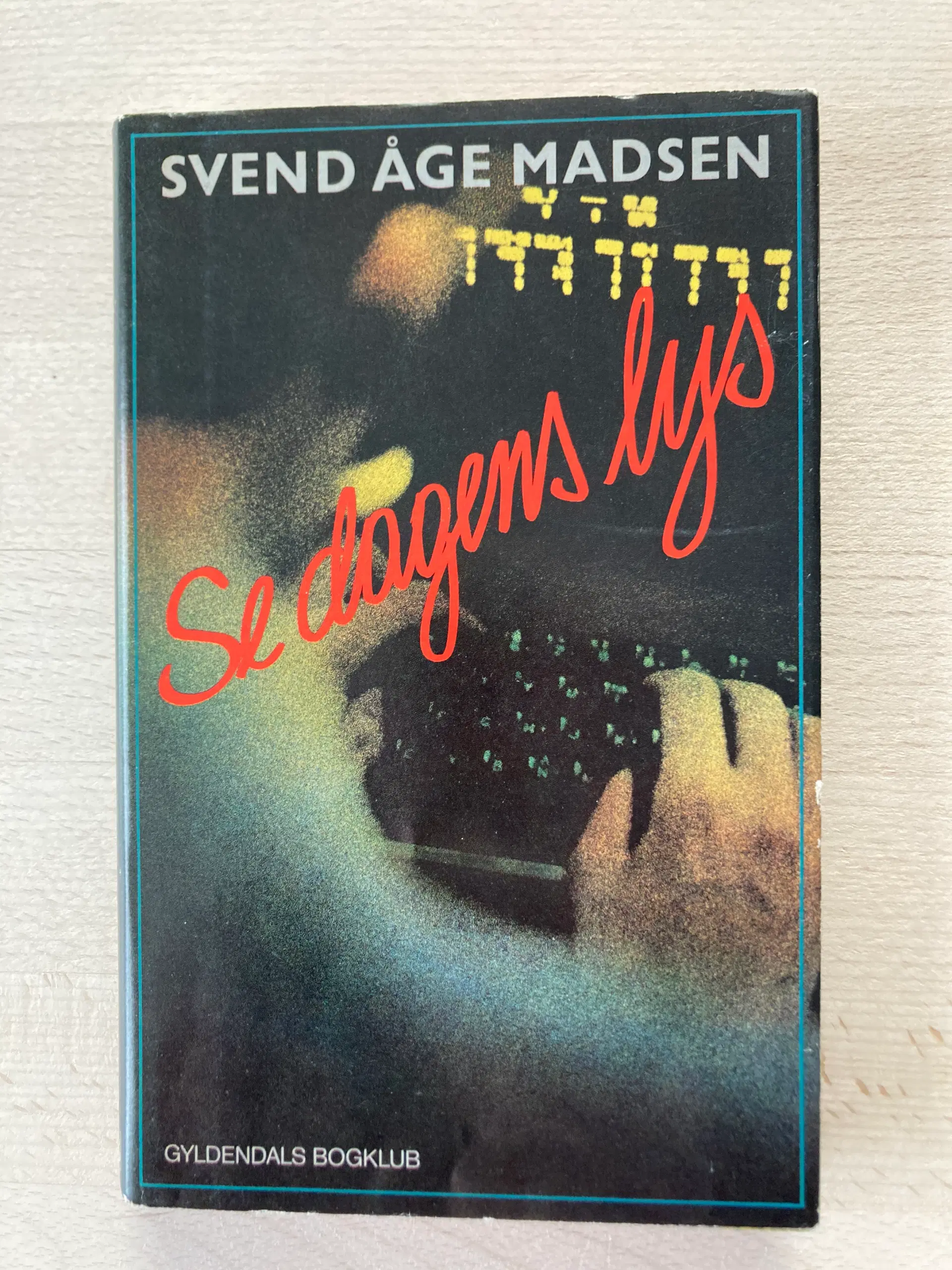 Se dagens lys Svend Åge Madsen