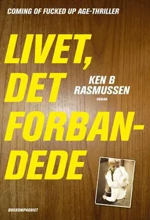 Livet det forbandede - Ken B Rasmussen