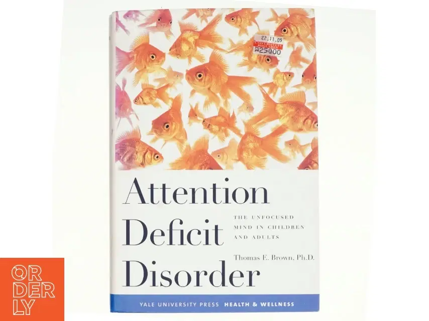 Attention deficit disorders : the unfocused mind in children and adults af Thomas E Brown (Bog)