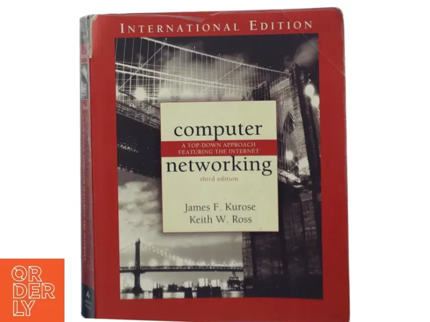 Computer networking : a top-down approach featuring the Internet af James F Kurose (Bog)